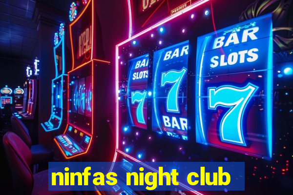 ninfas night club