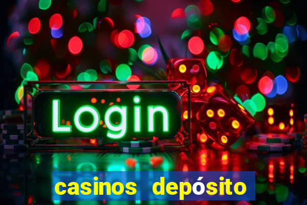 casinos depósito mínimo 1 euro