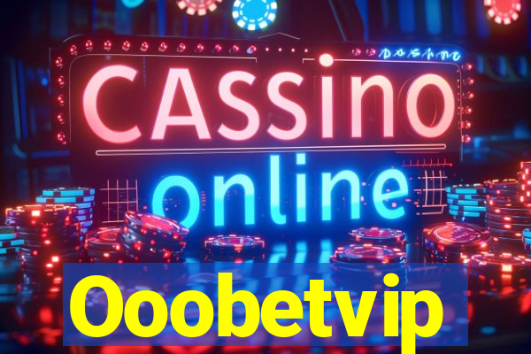 Ooobetvip