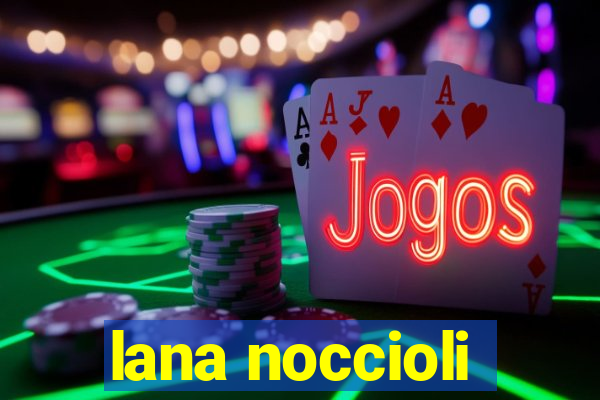 lana noccioli