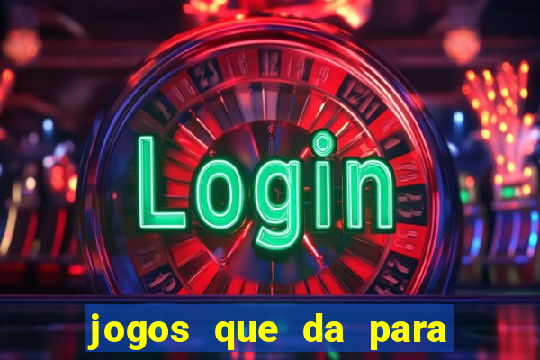 jogos que da para ganhar dinheiro