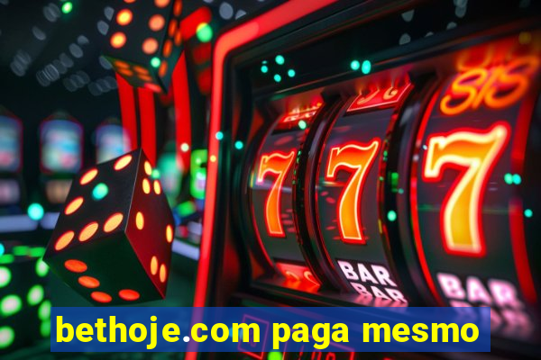 bethoje.com paga mesmo