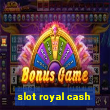 slot royal cash