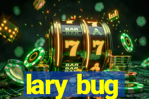 lary bug