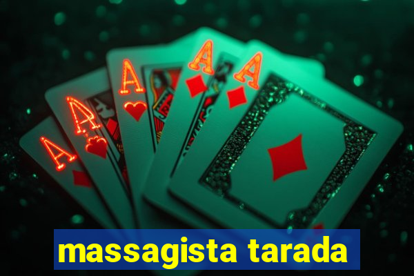 massagista tarada