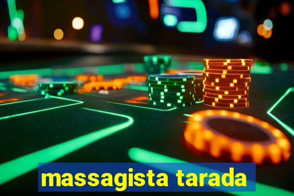 massagista tarada