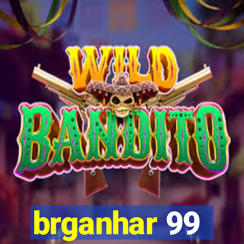 brganhar 99