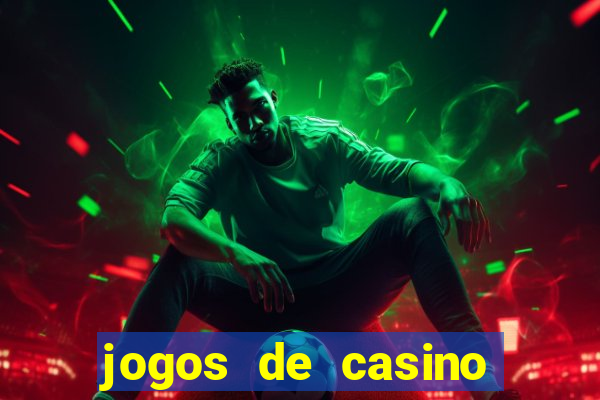 jogos de casino grátis 2021