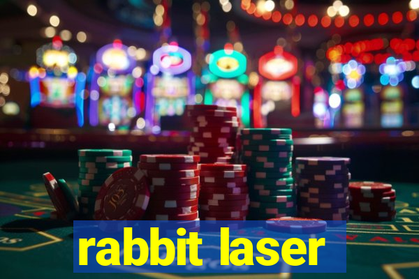 rabbit laser