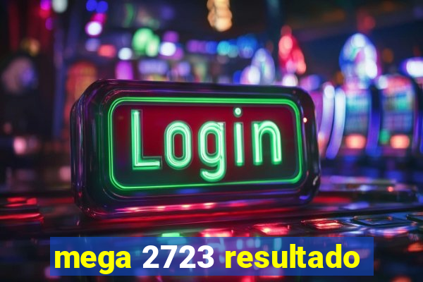 mega 2723 resultado