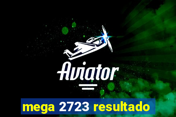 mega 2723 resultado