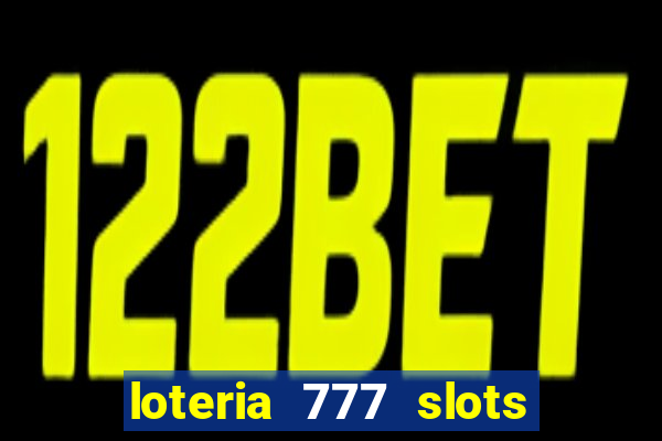 loteria 777 slots paga mesmo