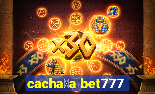 cacha莽a bet777