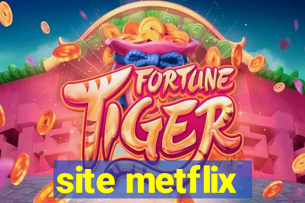 site metflix