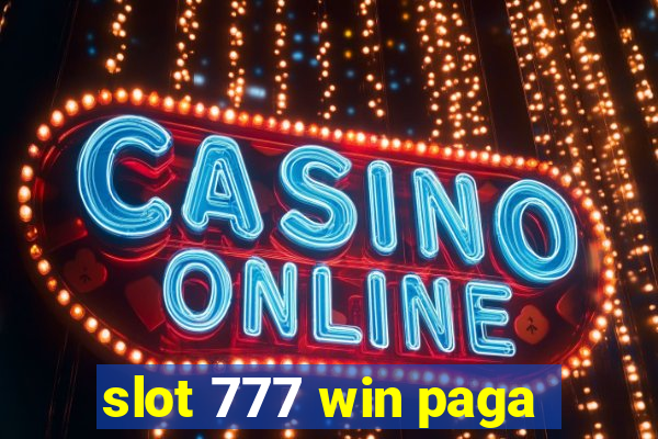 slot 777 win paga