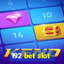 192 bet slot