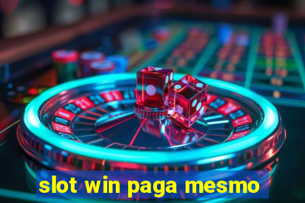 slot win paga mesmo