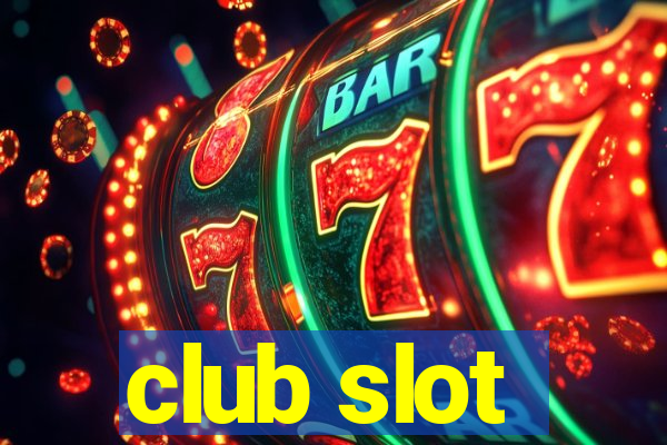 club slot