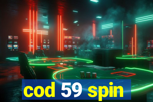 cod 59 spin