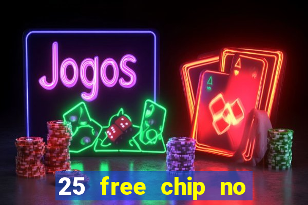 25 free chip no deposit pure casino