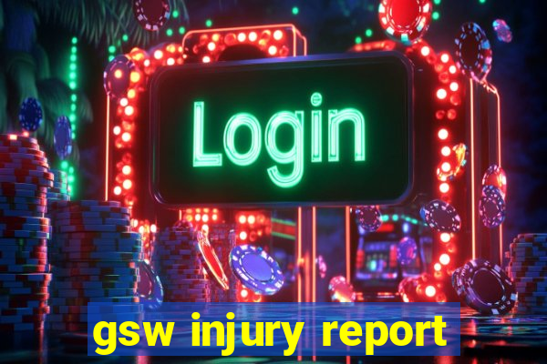 gsw injury report