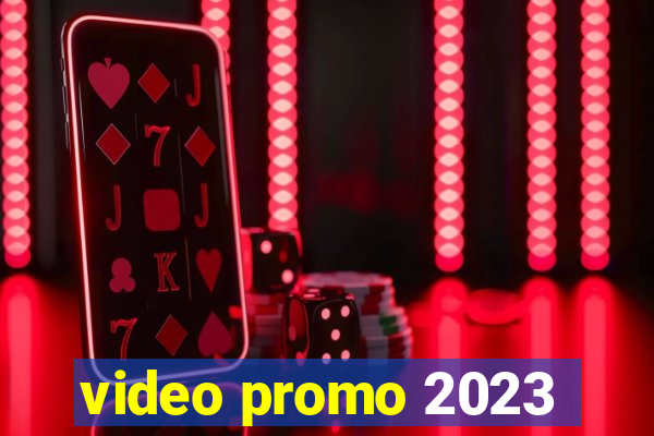 video promo 2023