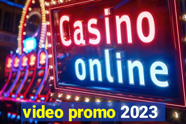 video promo 2023