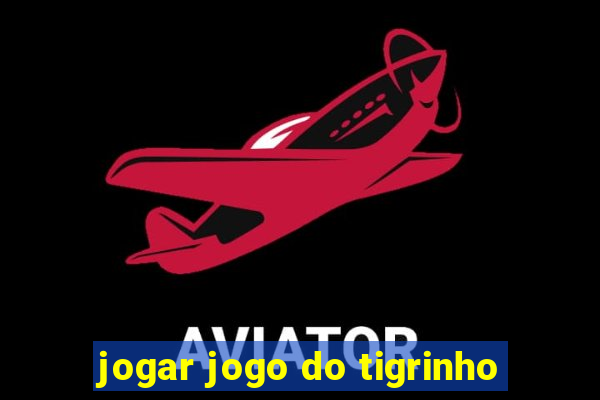 jogar jogo do tigrinho