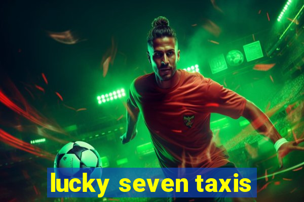 lucky seven taxis