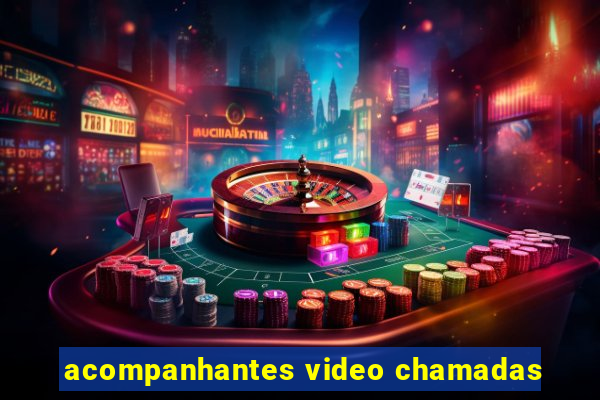 acompanhantes video chamadas