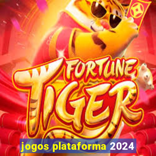 jogos plataforma 2024