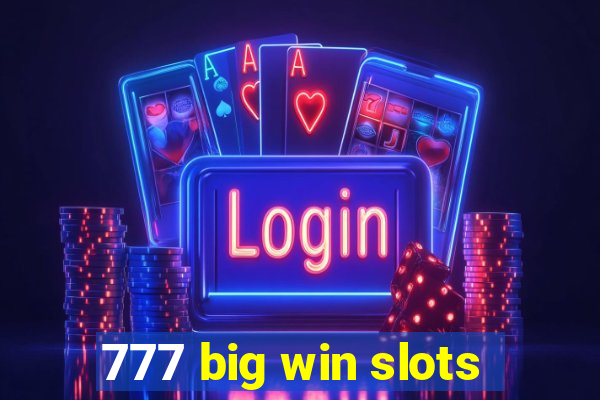 777 big win slots