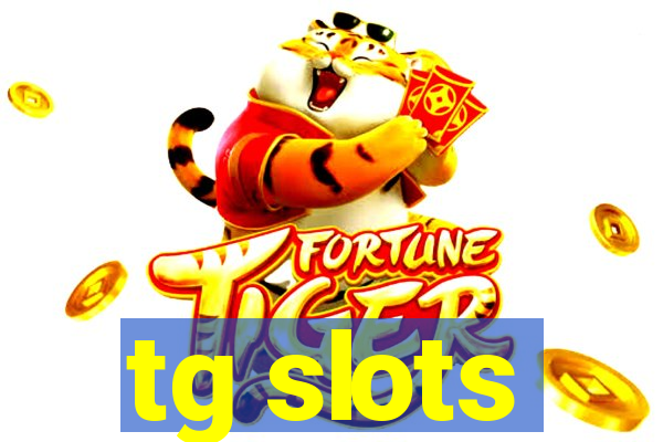 tg slots