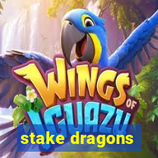 stake dragons