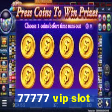 77777 vip slot