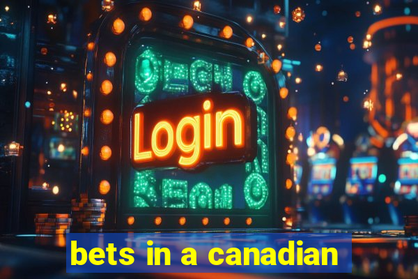 bets in a canadian