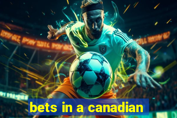 bets in a canadian