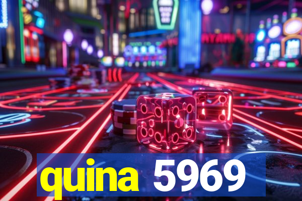 quina 5969