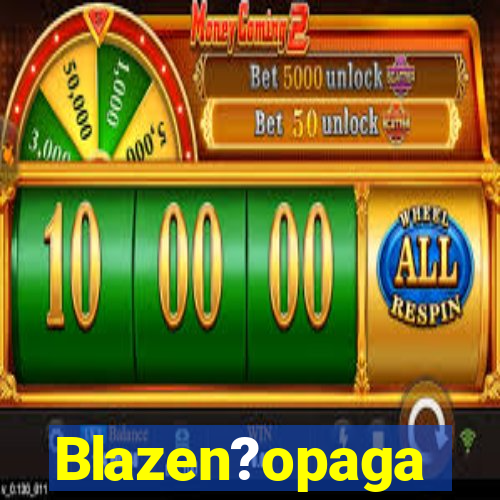 Blazen?opaga