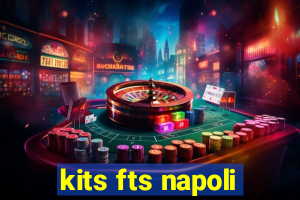 kits fts napoli