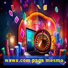 wxwx.com paga mesmo