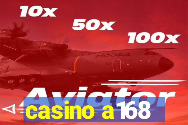 casino a168