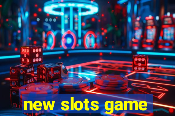 new slots game