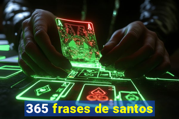 365 frases de santos