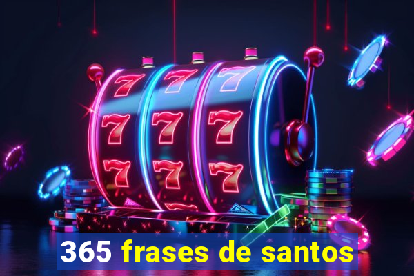 365 frases de santos