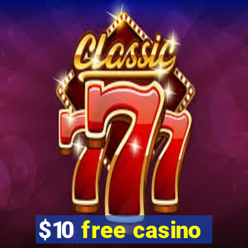 $10 free casino