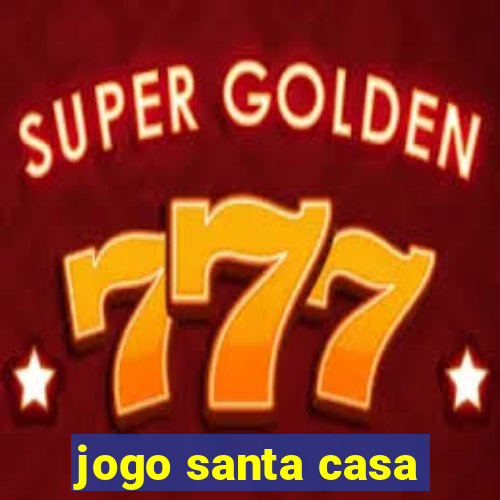 jogo santa casa