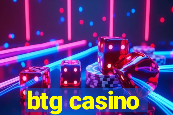 btg casino