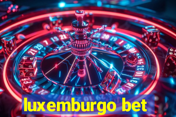 luxemburgo bet