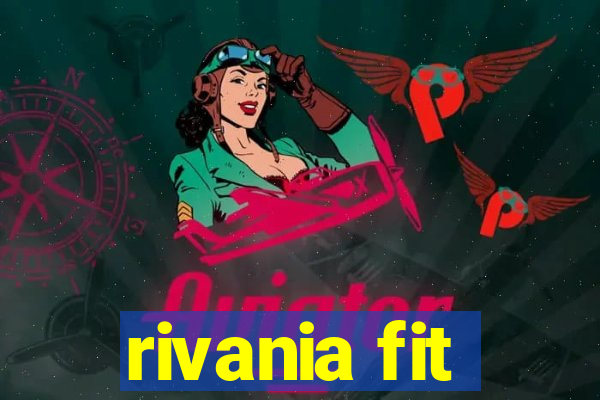 rivania fit